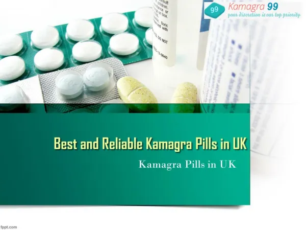 Best and Reliable Kamagra Pills in UK