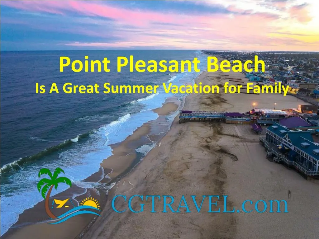 point pleasant beach i s a great summer vacation