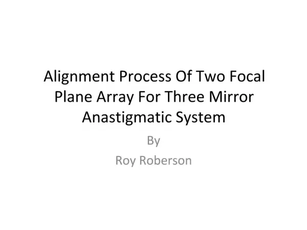 Alignment Process Of Two Focal Plane Array For Three Mirror Anastigmatic System