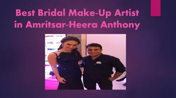 Why Heera Anthony is Best Make Up Artist in Amritsar