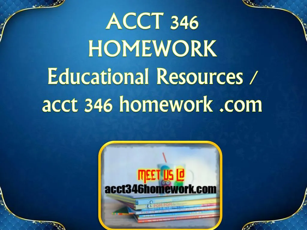 acct 346 homework educational resources acct