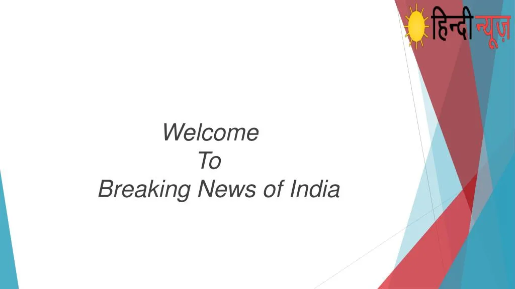 welcome to breaking news of india