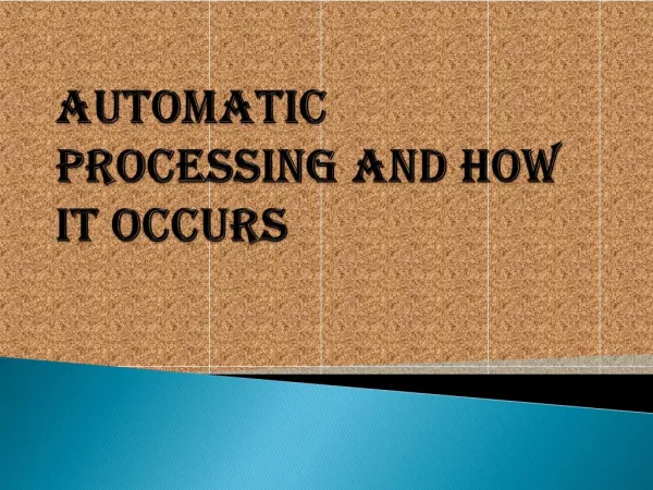 Automatic Processing and How it Occurs