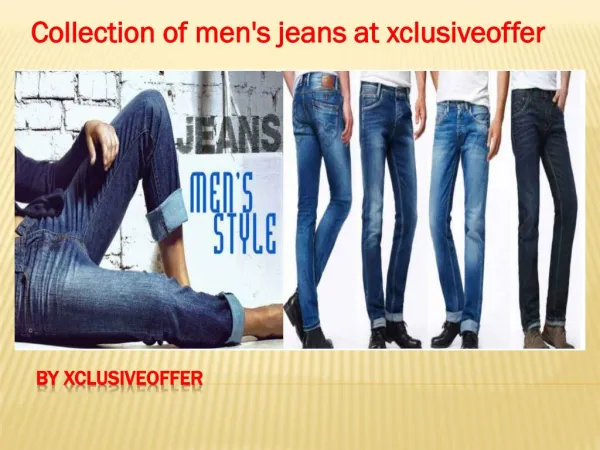 collection of men's jeans at xclusiveoffer