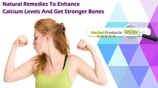 Natural Remedies To Enhance Calcium Levels And Get Stronger Bones