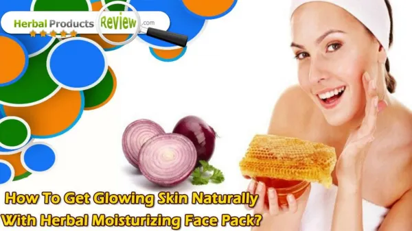 How To Get Glowing Skin Naturally With Herbal Moisturizing Face Pack?