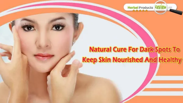 Natural Cure For Dark Spots To Keep Skin Nourished And Healthy
