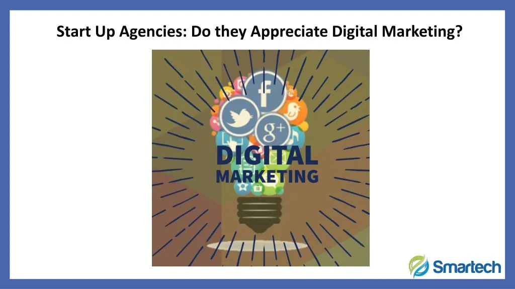 start up agencies do they appreciate digital