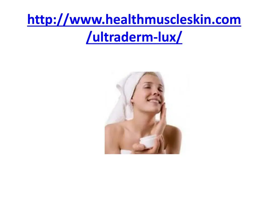 http www healthmuscleskin com ultraderm lux