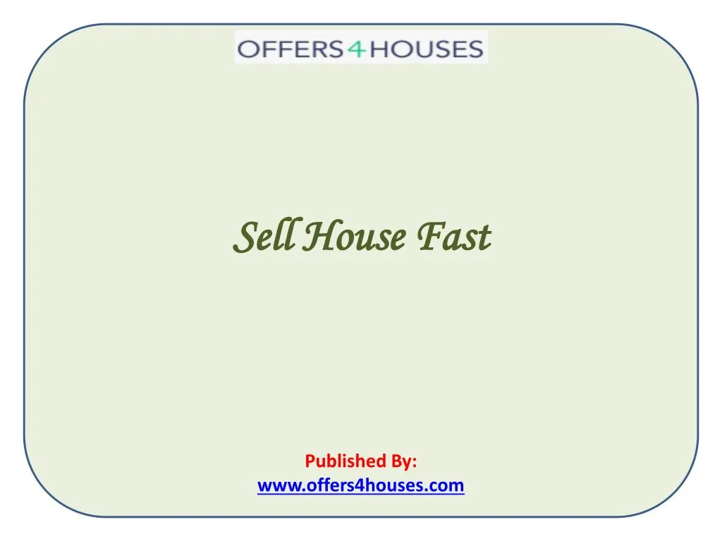 sell house fast published by www offers4houses com