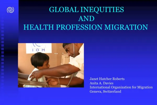 GLOBAL INEQUITIES AND HEALTH PROFESSION MIGRATION