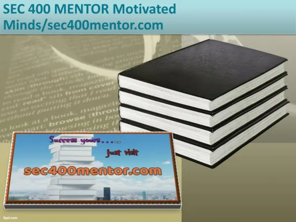 SEC 400 MENTOR Motivated Minds/sec400mentor.com