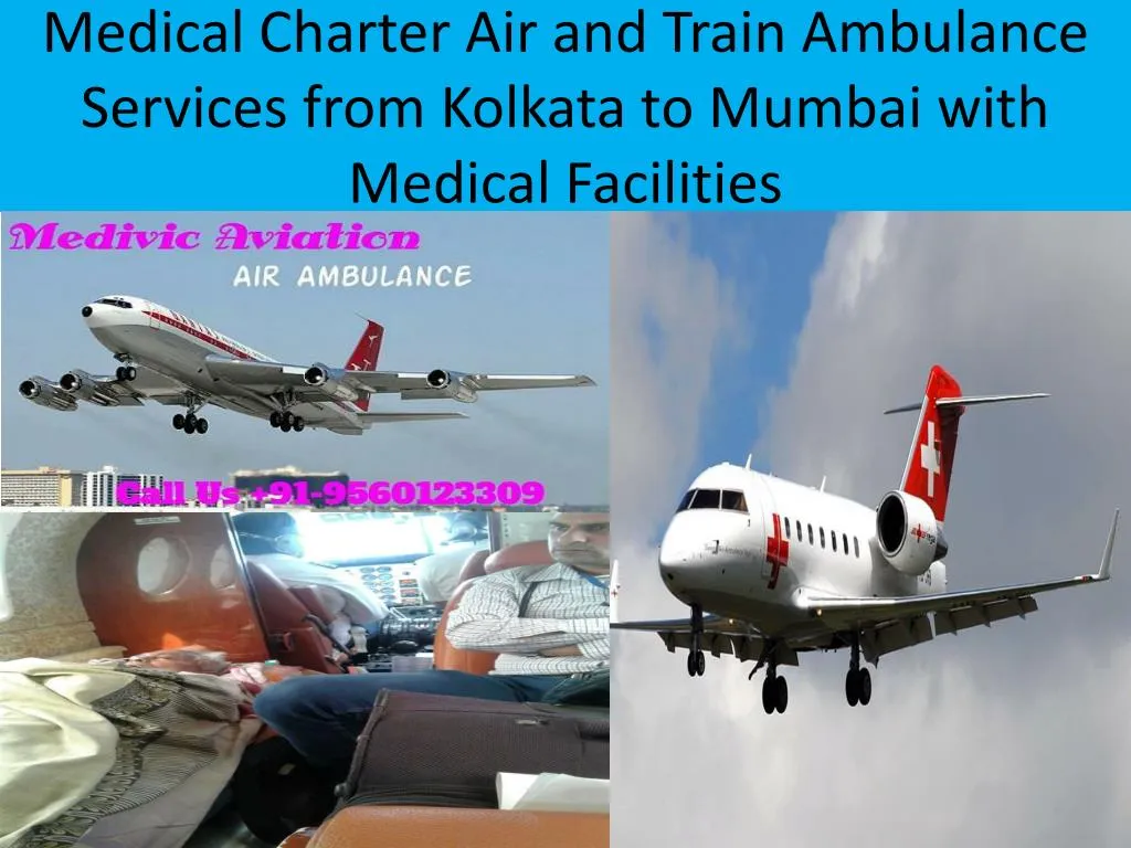 medical charter air and train ambulance services from kolkata to mumbai with medical facilities