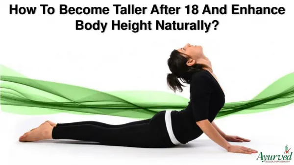 How To Become Taller After 18 And Enhance Body Height Naturally?