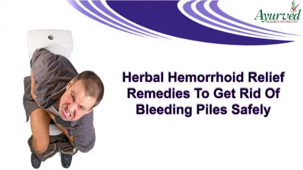Herbal Hemorrhoid Relief Remedies To Get Rid Of Bleeding Piles Safely