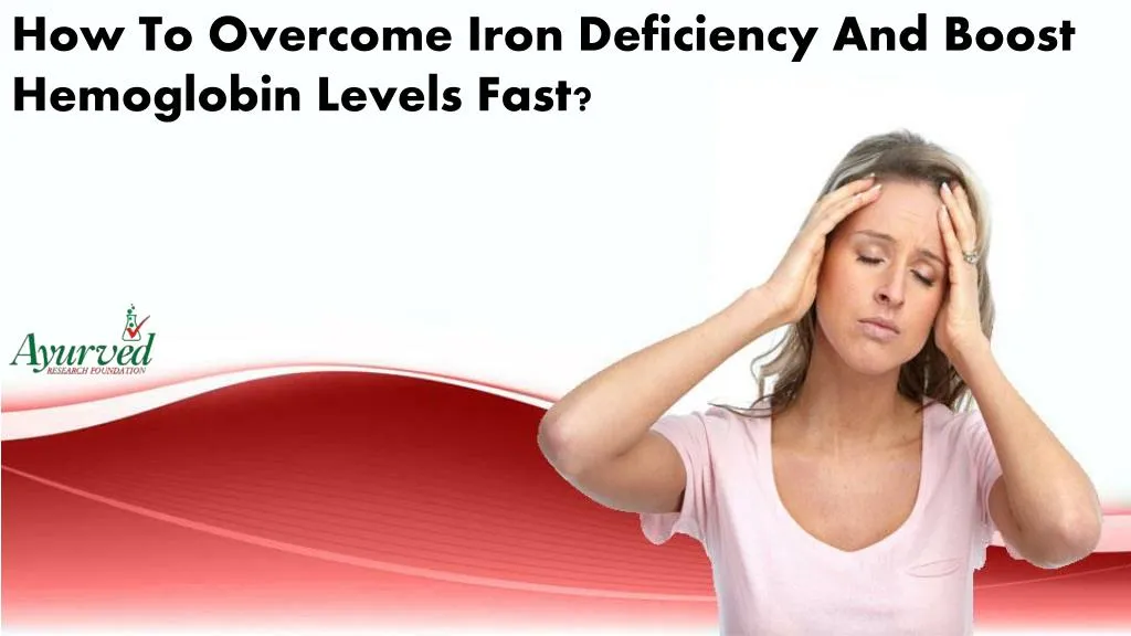 how to overcome iron deficiency and boost