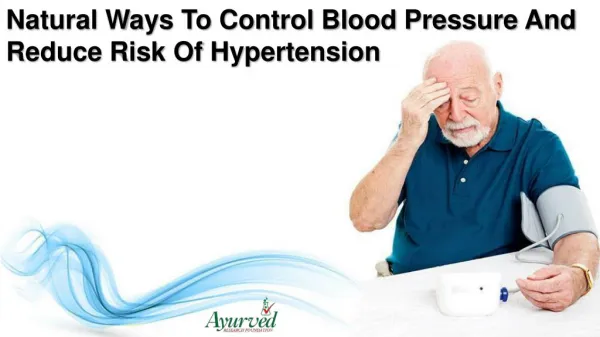 Natural Ways To Control Blood Pressure And Reduce Risk Of Hypertension