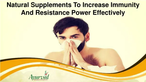 Natural Supplements To Increase Immunity And Resistance Power Effectively