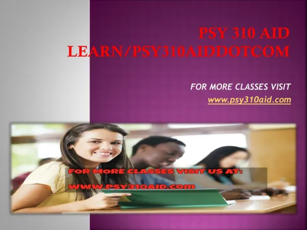 psy 310 aid Learn/psy310aiddotcom