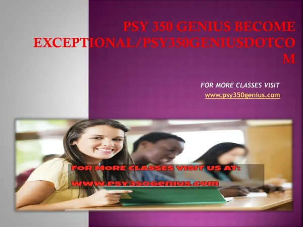 psy 350 genius Become Exceptional/psy350geniusdotcom