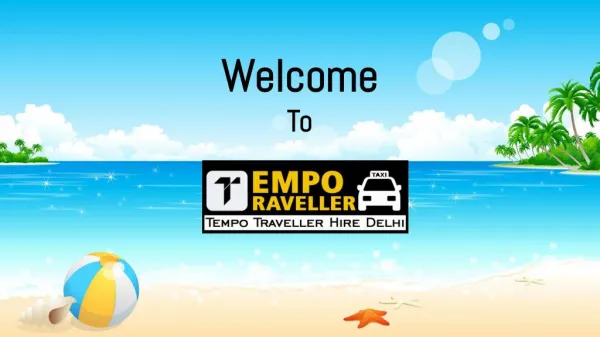 Tempo Traveller Hire in Delhi | Summer Tour Packages Rs.16/- P/Km