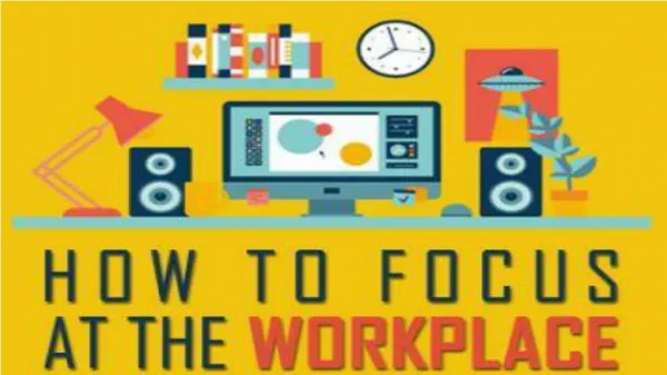 Tips for increasing focus on the work