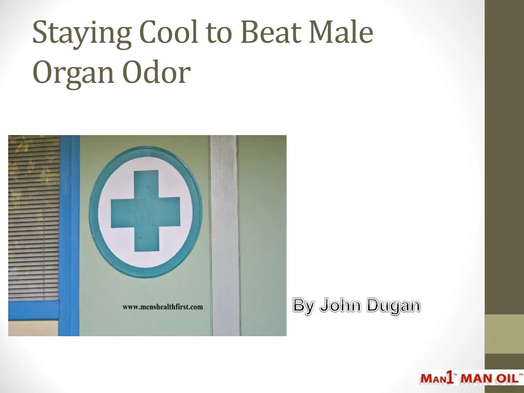 staying cool to beat male organ odor