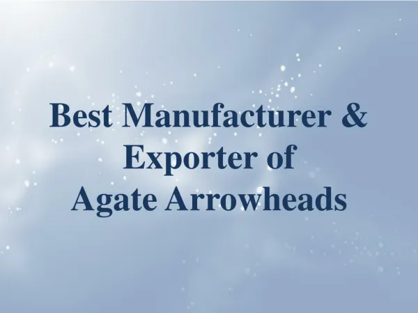 Best Manufacturer & Exporter of Agate Arrowheads - Alakik