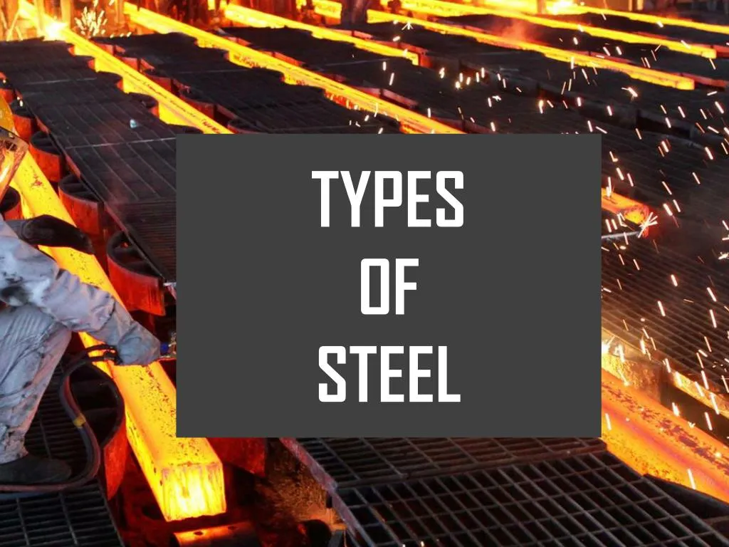 types of steel