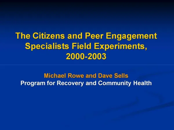The Citizens and Peer Engagement Specialists Field Experiments, 2000-2003