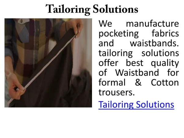 TAILORING SOLUTIONS OFFERS VARIOUS GOODS OF TEXTILE INDUSTRIES