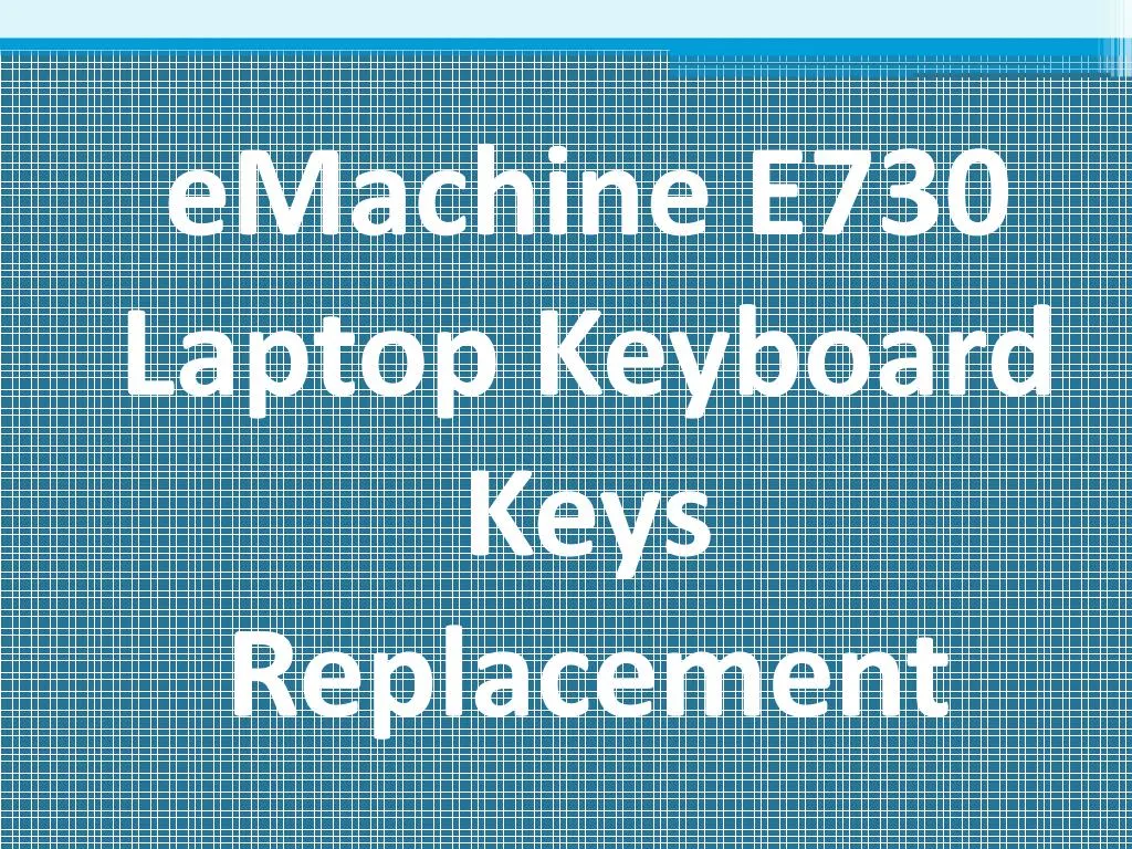 emachine e730 laptop keyboard keys replacement