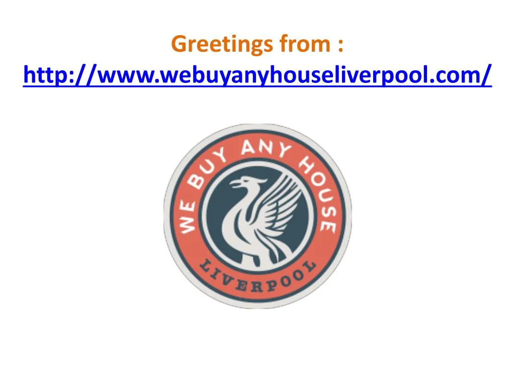 greetings from http www webuyanyhouseliverpool com