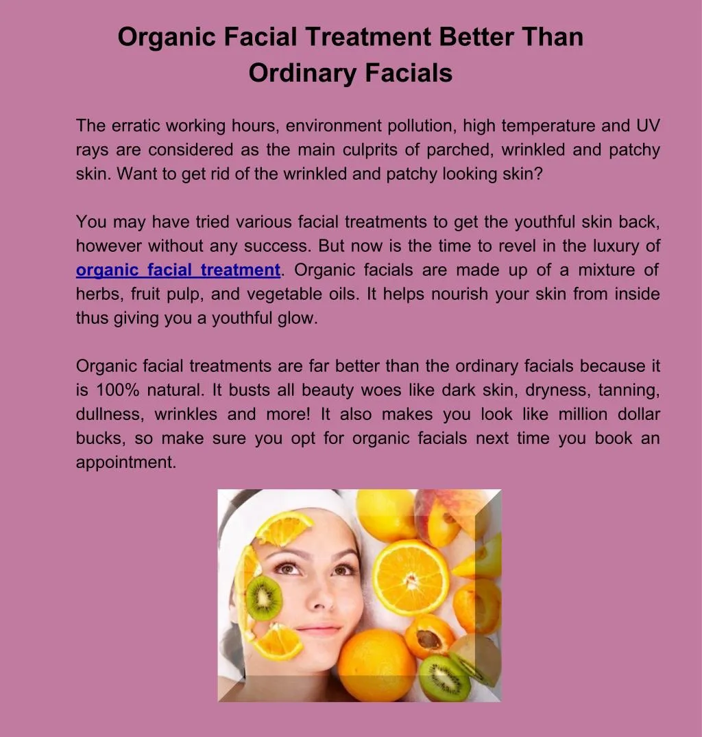 organic facial treatment better than ordinary