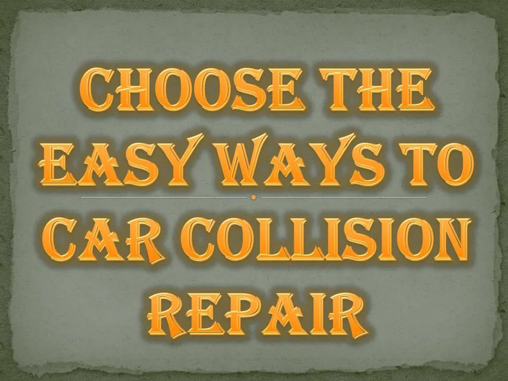 choose the easy ways to car collision repair