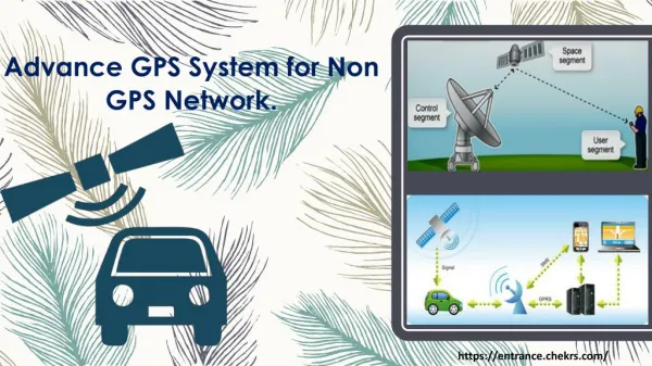 Advance GPS System for Non GPS Network.