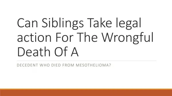 Is It Possible To Sue For The Wrongful Death Of A Decedent Who Died From Mesothelioma As A Sibling