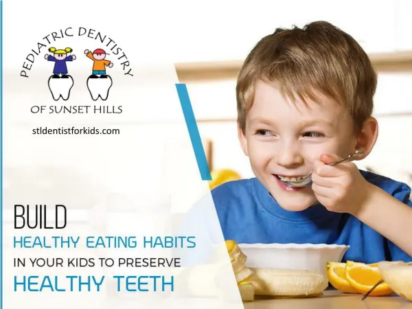 Pediatric Dentist in St. Louis – Tips to Develop Healthy Eating Habits
