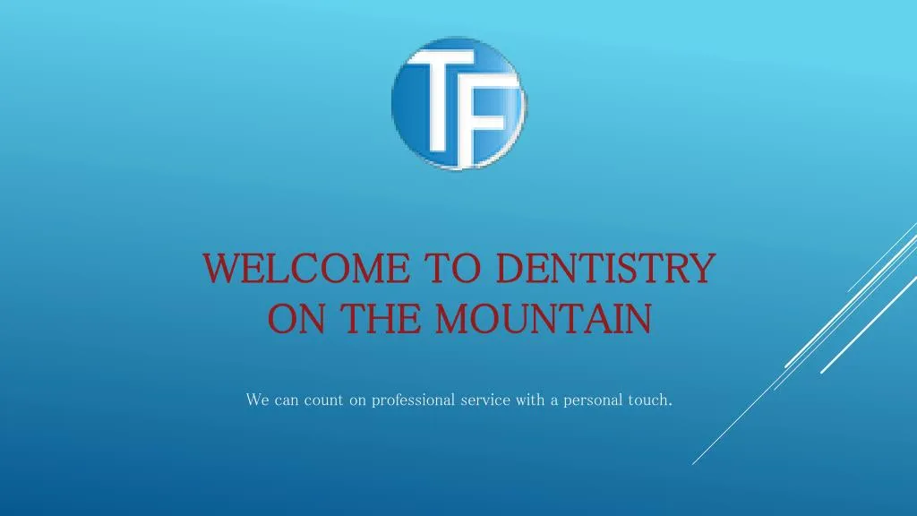 welcome to dentistry on the mountain we can count