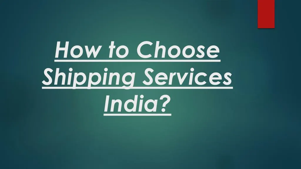 how to choose shipping services india