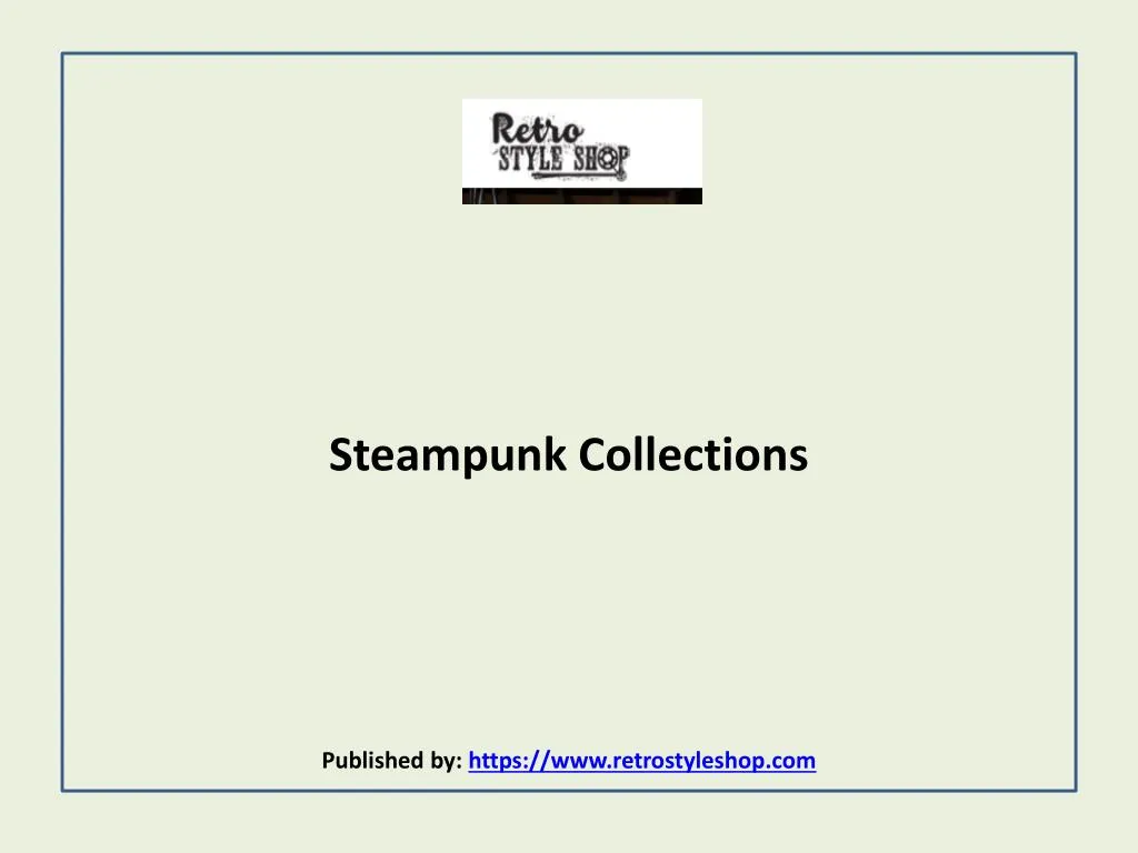 steampunk collections published by https www retrostyleshop com