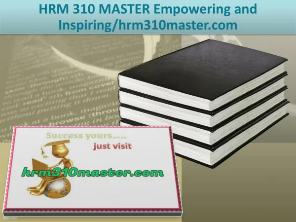 HRM 310 MASTER Empowering and Inspiring/hrm310master.com