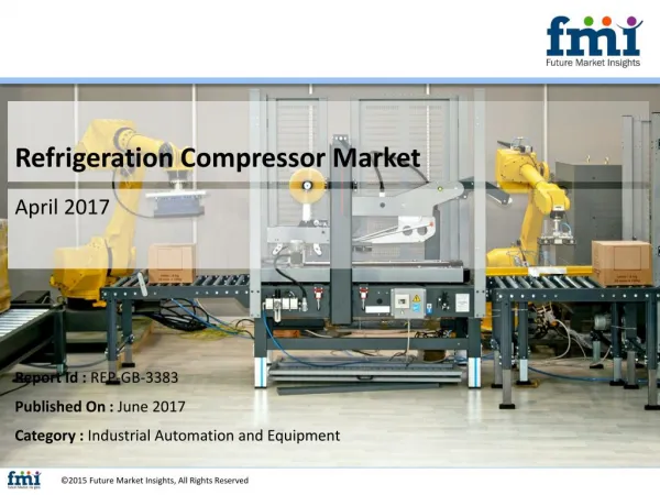 Refrigeration Compressor Market : Growth, Demand and Key Players to 2027