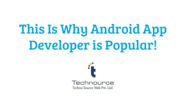 This Is Why Android App Developer is Popular!
