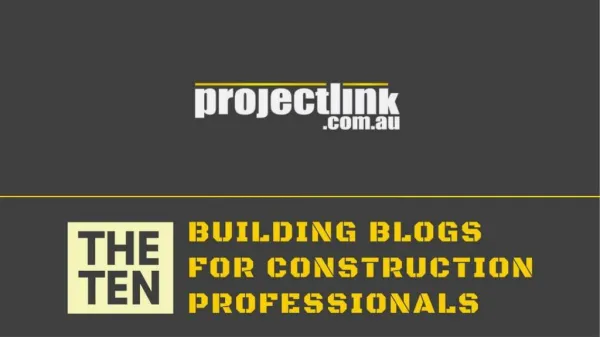 TOP 10 CONSTRUCTION BLOGS FOR BUILDERS AND INDUSTRY PROFESSIONALS