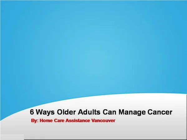 6 Ways Older Adults Can Manage Cancer