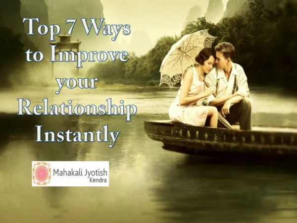 Top 7 Ways to Improve your Relationship Instantly