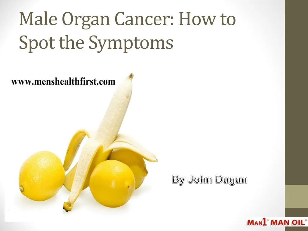 male organ cancer how to spot the symptoms