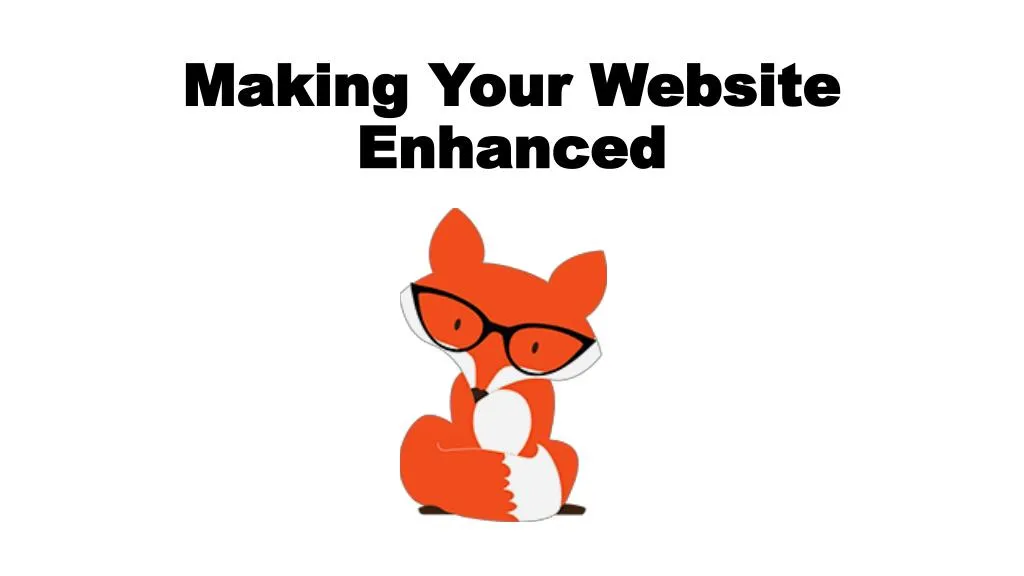 making your website enhanced