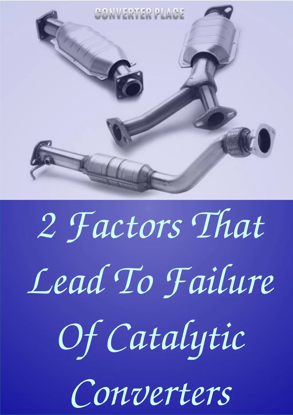 2 factors that lead to failure of catalytic